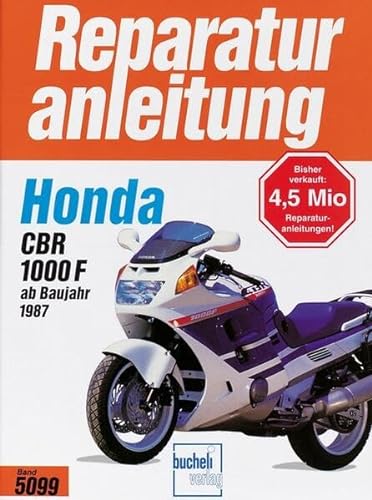 Honda CBR 1000 F (ab 1987) (Reparaturanleitungen) von Bucheli Verlags AG
